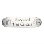Boycott the Circus Custom Skate Board