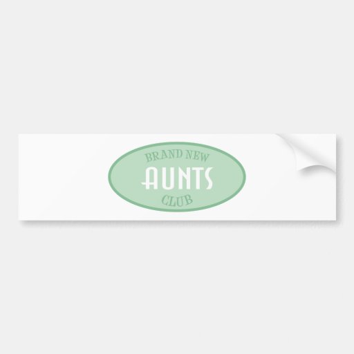 Brand New Aunts Club (Green) Bumper Sticker
