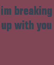breakup tee shirts