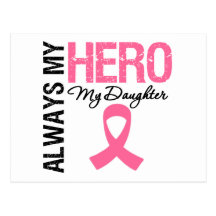 Breast Cancer Always My Hero My Daughter Post Card