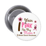 Breast Cancer I Wear Pink For My Mum 12