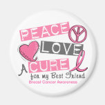 Breast Cancer PEACE, LOVE, A CURE 1 (Best Friend) Fridge Magnet