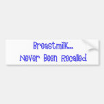 breastmilk never been recalled bumper stickers