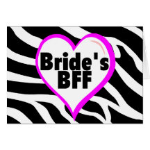 Brides BFF (Heart Zebra Print) Greeting Cards