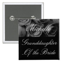 "Bride's Granddaughter's Name" - Roses in B&W Pinback Buttons