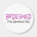 Bridesmaid The Glamourous One Magnet