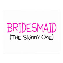 Bridesmaid The Skinny One Postcards