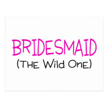 Bridesmaid The Wild One Post Card