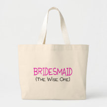 Bridesmaid The Wise One Bag