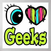 Bright Eye Heart I Love Geeks Print