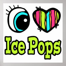 Bright Eye Heart I Love Ice Pops Poster