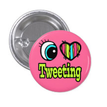 Bright Eye Heart I Love Tweeting Pinback Buttons