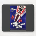 Britain Shall Not Burn Mouse Pad