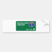 Broadcasting Next Exit Bumper Sticker