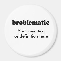 BROBLEMATIC REFRIGERATOR MAGNET