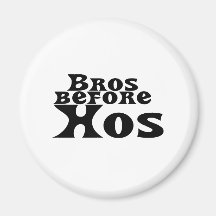 Bros Before Hos Refrigerator Magnets