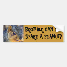 BROTHER CAN YOU SPARE A PEANUT? BUMPER STICKERS