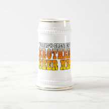 Brothers Birthdays Worlds Greatest Brother Beer Me Mugs