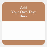 Brown with white area and text. square stickers