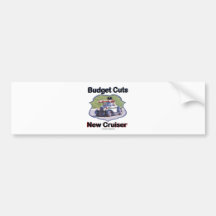 Budget Cuts New Cruiser Bumper Stickers