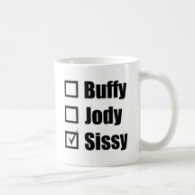 Buffy Jody Sissy Mug