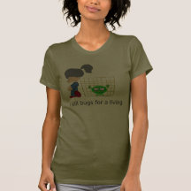 Bugs for a living tee shirts