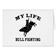 Bull Fighting My Life Card