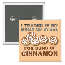 Buns of Cinnamon Funny Button Badge