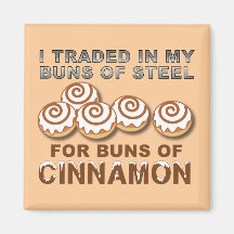 Buns of Cinnamon Funny Fridge Magnet