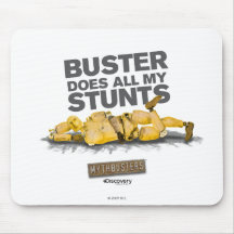 Buster Does all my Stunts Mousepad