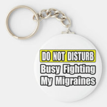 Busy Fighting My Migraines Key Chains