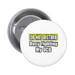 Busy Fighting My OCD Pins