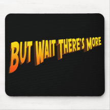 But Wait There's More Mouse Mats