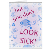 But You Don't Look Sick! Invisible Disability. Greeting Card