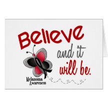 Butterfly 3 BELIEVE IT WILL BE MELANOMA Greeting Card