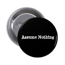 Button - Assume Nothing