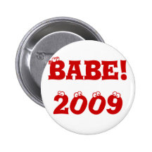 Button: Babe! 2009