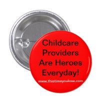 Button. Childcare Providers Are Heroes Everyday!