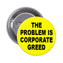 BUTTON corporate greed