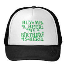 Buy Me a Beer My Birthday is Here Trucker Hats