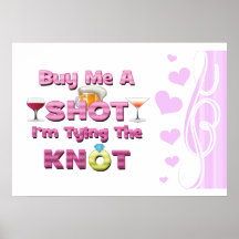 buy me a shot i'm tying the knot sayings quotes posters