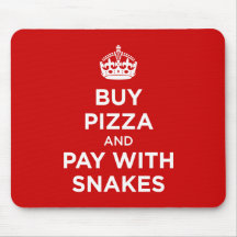 Buy Pizza and Pay with Snakes - Keep Calm Parody Mousepads