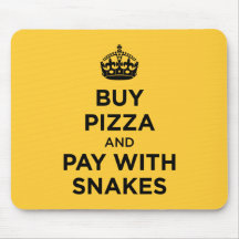 Buy Pizza and Pay with Snakes - Keep Calm Parody Mousepad