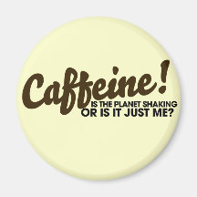 Caffeine Humour Fridge Magnet