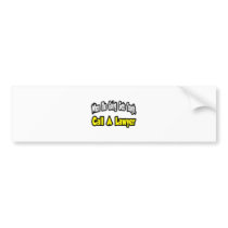 Call a Lawyer bumper stickers