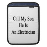 Call My Son He Is An Electrician Sleeve For iPads