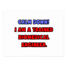 Calm Down .. I am a Trained Biomedical Engineer Postcards