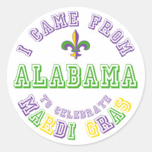 Came From Alabama Celebrate Mardi Gras Tees Gifts Round Stickers