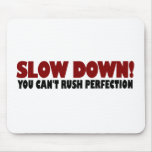 Can'T Rush Perfection Mouse Mat