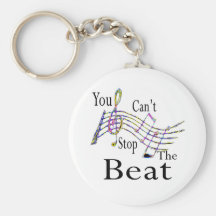 Can't Stop The Beat......bigger Key Chains